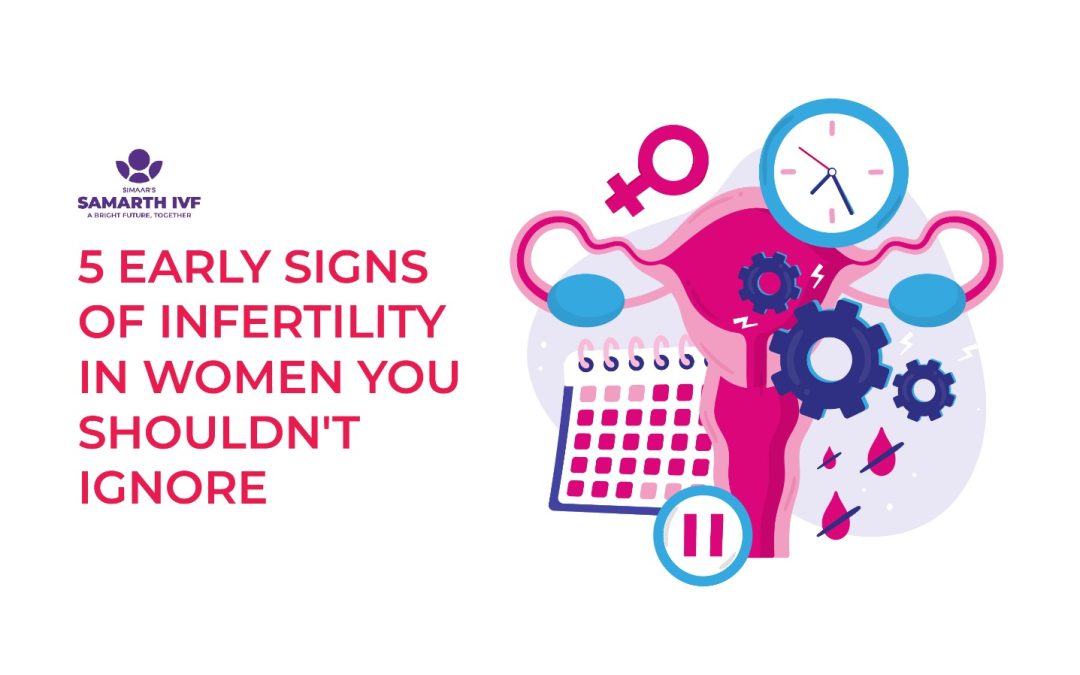 5 Early Signs of Infertility in Women You Shouldn’t Ignore