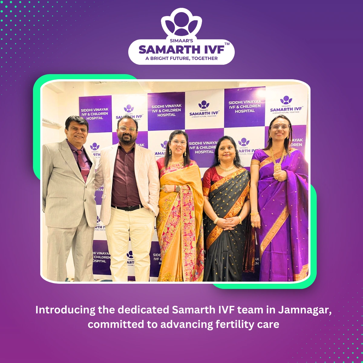 Introducing the dedicated Samarth IVF team in Jamnagar, committed to advancing fertility care<br />
