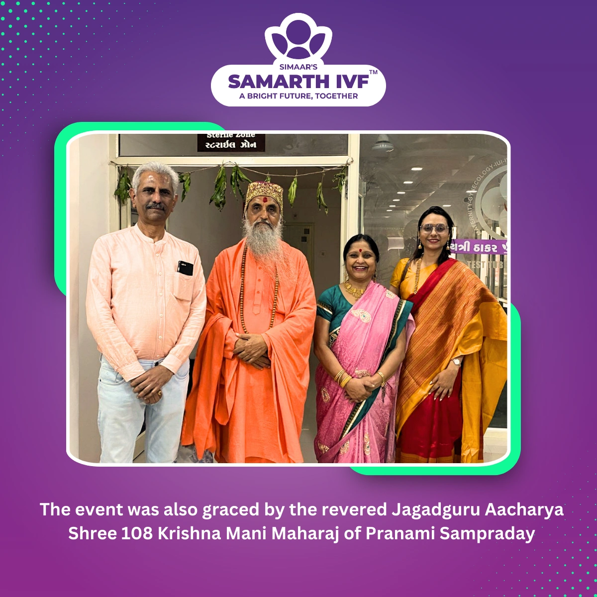 The event was also graced by the revered Jagadguru Aacharya Shree 108 Krishna Mani Maharaj of Pranami Sampraday