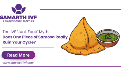 The IVF ‘Junk Food’ Myth: Does One Piece of Samosa Really Ruin Your Cycle?